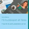 Få budskapet att fästa: 71 tips för din pitch, presentation och tal