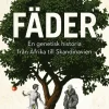 Fäder : en genetisk historia från Afrika till Skandinavien