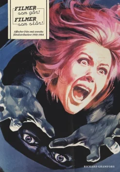 Filmer som går! Filmer som slår! : affischer från små svenska filmdistributörer 1958-1984