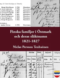 Finska familjer och deras släktnamn i Östmark 1821-1827 : med tillägg av mantalslängder under 1600-talet samt kyrkobok 1711-1719 och släktnamnsformer 1707-1803