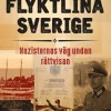 Flyktlina Sverige : nazisternas väg undan rättvisan