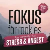 Fokus för rookies : bygg en framtid fri från stress och ångest - Komplett upplaga med arbetsbok