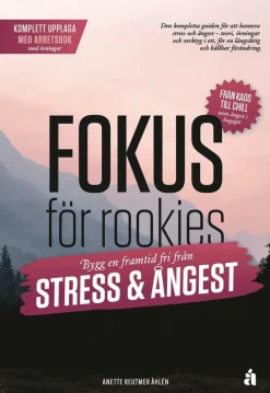 Fokus för rookies : bygg en framtid fri från stress och ångest - Komplett upplaga med arbetsbok