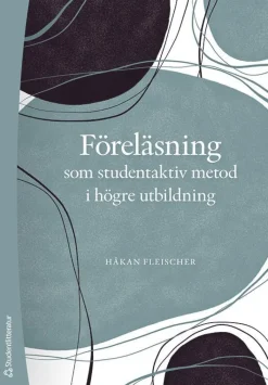 Föreläsning som studentaktiv metod i högre utbildning