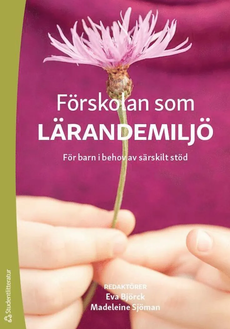 Förskolan som lärandemiljö : för barn i behov av särskilt stöd