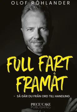 Full fart framåt : så går du från ord till handling