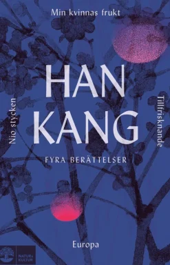 Fyra berättelser. Min kvinnas frukt, Tillfrisknande, Europa och Nio stycken