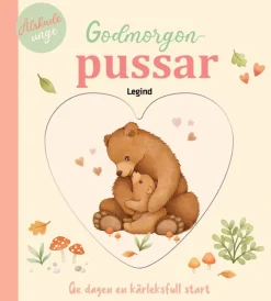 Godmorgonpussar : Ge dagen en kärleksfull start