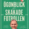 Ögonblick som skakade fotbollen
