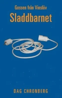 Gossen från Vinslöv : sladdbarnet