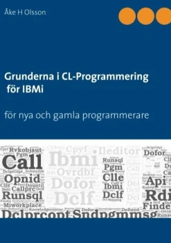 Grunderna i CL Programmering för IBMi : för nya och gamla programmerare