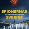 Guide till spionernas och underrättelsetjänsternas Sverige