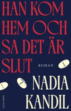 han kom hem och sa det är slut