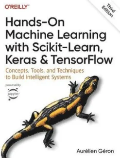 Hands-On Machine Learning with Scikit-Learn, Keras, and TensorFlow 3e