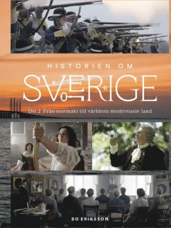 Historien om Sverige : från stormakt till världens modernaste land