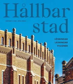 Hållbar stad : lösningar, låsningar, visioner