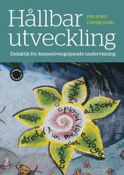 Hållbar utveckling : didaktik för ämnesövergripande undervisning