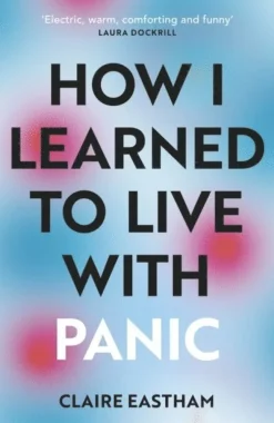 How I Learned to Live With Panic
