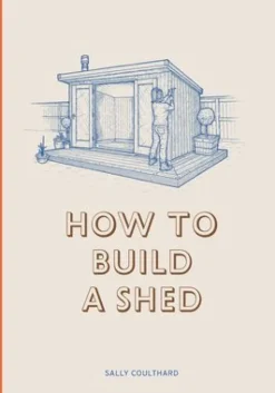 How to Build a Shed