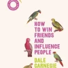 How to Win Friends and Influence People