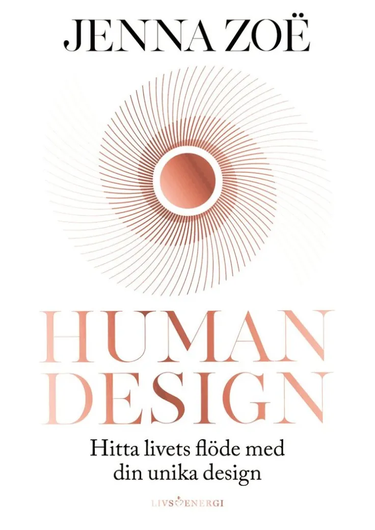 Human design : hitta livets flöde med din unika design