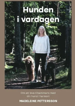 Hunden i vardagen : om att leva med din hund i harmoni