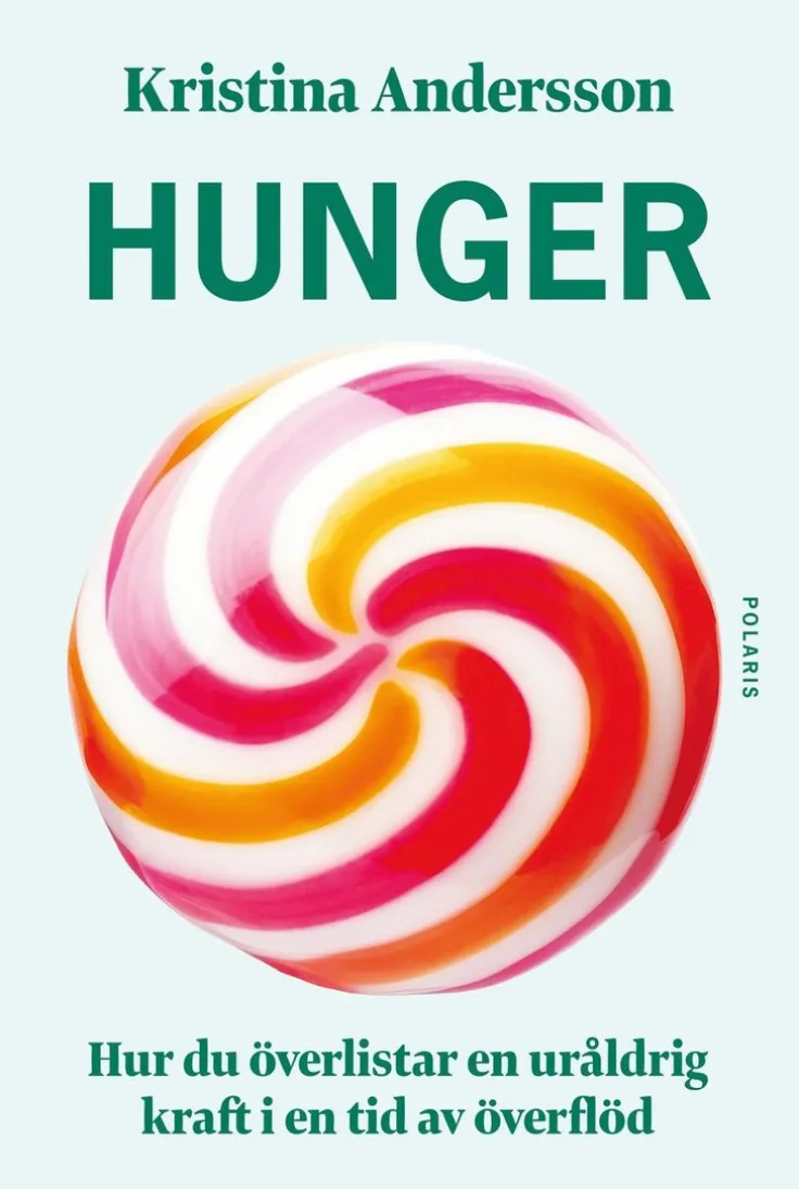 Hunger : hur du överlistar en uråldrig kraft i en tid av överflöd