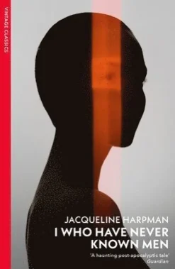 I Who Have Never Known Men