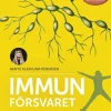 Immunförsvaret : din hälsas bästa vän