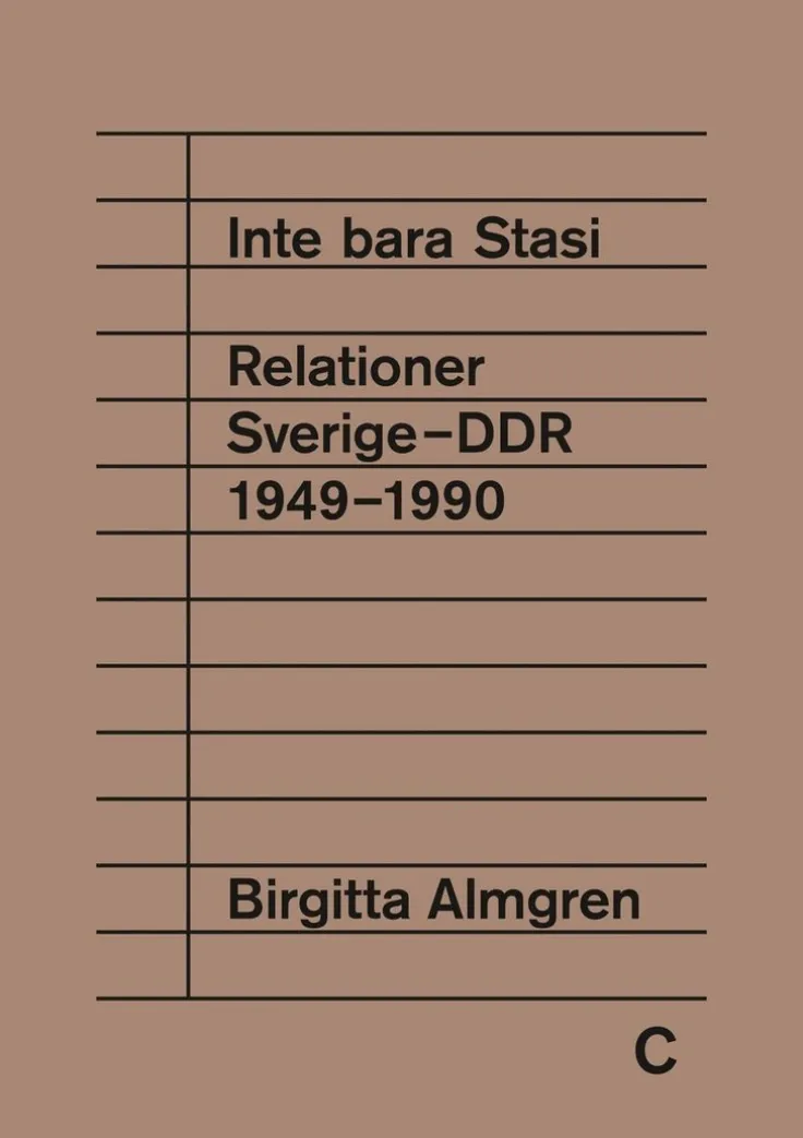 Inte bara Stasi : relationer Sverige-DDR 1949-1990