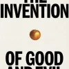 Invention of Good and Evil