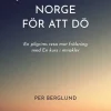 Jag åkte till Norge för att dö : en pilgrims resa mot frälsning med en kurs i mirakler