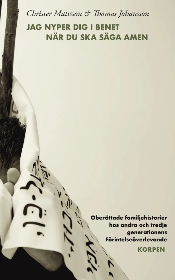 Jag nyper dig i benet när du ska säga amen : oberättade familjehistorier hos andra och tredje generationens Förintelseöverlevande