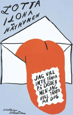 Jag vill inte tänka på döden men jag vill tänka på dig