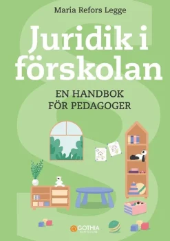 Juridik i förskolan : handbok för pedagoger