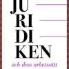 Juridiken och dess arbetssätt : en introduktion