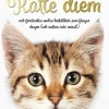 Katte Diem : och femtioelva andra kattdikter som fångar dagen (och natten, inte minst!)