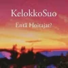 KelokkoSuo Entä Hoitajat?
