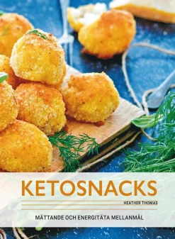 Ketosnacks : mättande och energitäta mellanmål