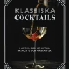 Klassiska cocktails : Martini, Cosmopolitan, French 75 och många fler