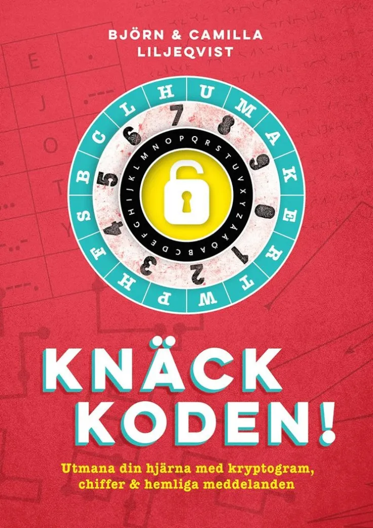 Knäck koden! : utmana din hjärna med kryptogram, chiffer och hemliga meddelanden