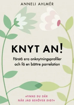 Knyt an! : förstå era anknytningsprofiler och få en bättre parrelation