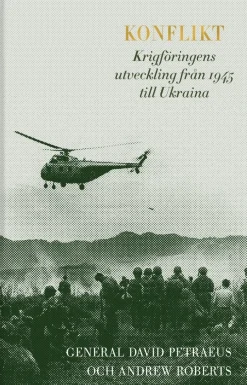 Konflikt : krigföringens utveckling från 1945 till Ukraina