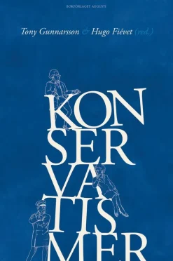 Konservatismer : en antologi om den politiska konservatismens nyanser