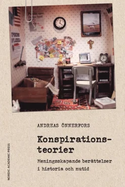 Konspirationsteorier : meningsskapande berättelser i historia och nutid