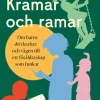 Kramar och ramar : om barns drivkrafter och vägen till ett föräldraskap som funkar