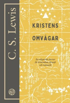 Kristens omvägar : ett allegoriskt försvar för kristendom, förnuft och romantik
