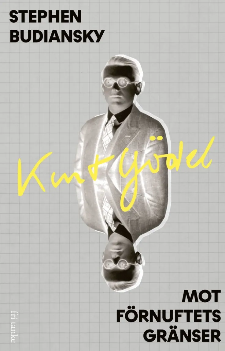 Kurt Gödel : mot förnuftets gränser