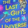 Last Gifts of the Universe