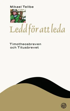 Ledd för att leda : Timotheosbreven och Titusbrevet